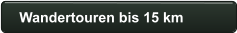 Wandertouren bis 15 km