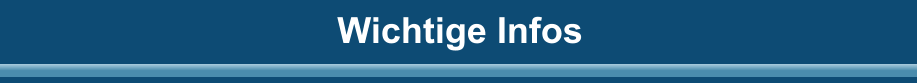 Wichtige Infos